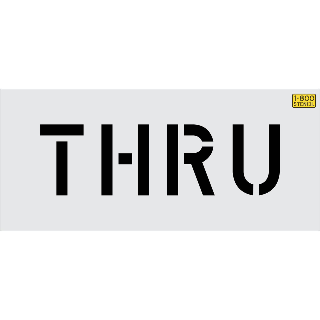 6 inch THRU stencil for drive-thru lanes and parking lot pavement marking applications