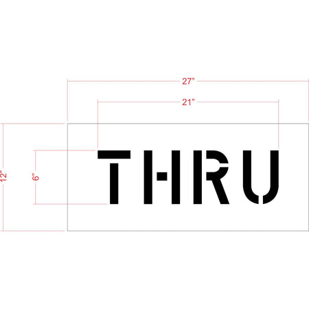 6 inch THRU stencil for drive-thru lanes and parking lot pavement marking applications
